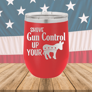 Shove Gun Control Up Your Ass Donkey Tumbler - Stainless Steel - 2579 -