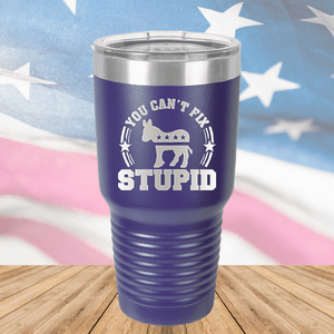 You Cannot Fix Stupid Donkey 2 Tumbler - Stainless Steel - 2608 -