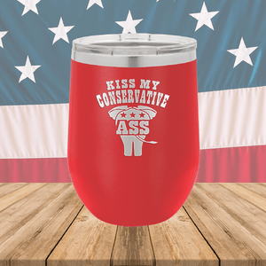 Kiss my Conservative Ass 1 Tumbler - Stainless Steel - 2657 -