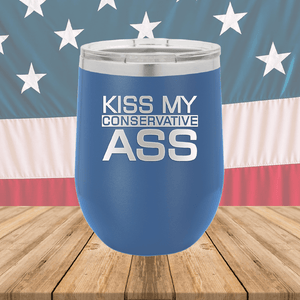 Kiss my Conservative Ass 2 Tumbler - Stainless Steel - 2658 -
