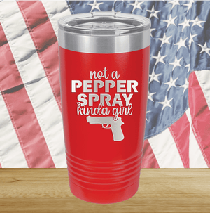 Not a Pepper Spray Kinda Girl Tumbler - Stainless Steel - 2668 -