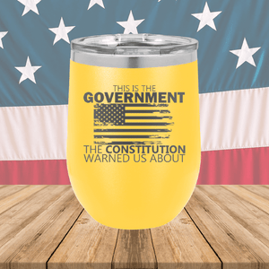 This is the Government the Constitution Warned Us About Tumbler - Stainless Steel - 2739 -