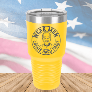 Weak Men Create Hard Times 1 Tumbler - Stainless Steel - 2748 -