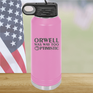 Orwell was Way Too Optimistic Tumbler - Stainless Steel - 2756 -