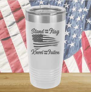 Stand for the Flag Kneel for the Fallen Tumbler - Stainless Steel - 1248 -