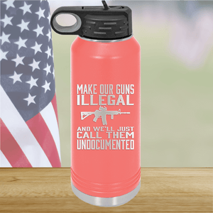 Make Our Guns Illegal Call Them Undocumented Tumbler - Stainless Steel - 1263 -