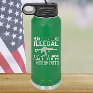 Make Our Guns Illegal Call Them Undocumented Tumbler - Stainless Steel - 1263 -