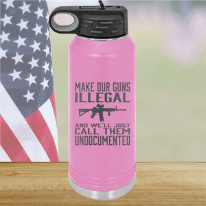 Make Our Guns Illegal Call Them Undocumented Tumbler - Stainless Steel - 1263 -