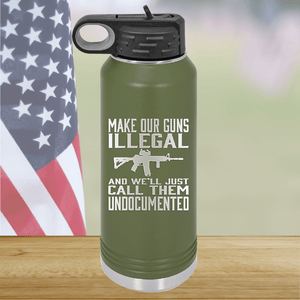 Make Our Guns Illegal Call Them Undocumented Tumbler - Stainless Steel - 1263 -