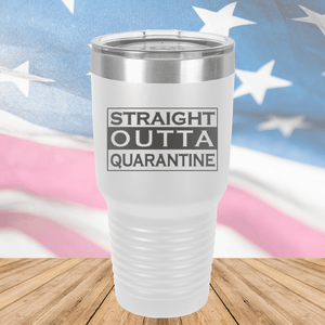 Straight Outta Quarantine Tumbler - Stainless Steel - 1289 -