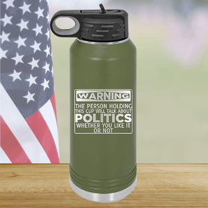 Warning The Person Holding This Cup Will Talk About Politics Tumbler - Stainless Steel - 1381 -