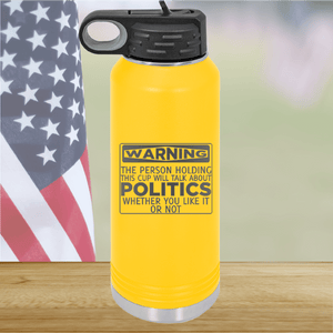 Warning The Person Holding This Cup Will Talk About Politics Tumbler - Stainless Steel - 1381 -