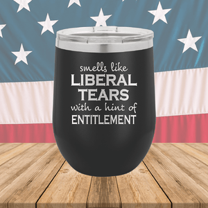 Smells Like Liberal Tears Tumbler - Stainless Steel - 1855 -