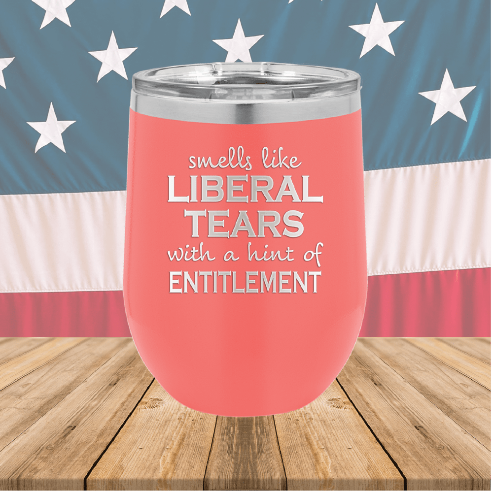 Smells Like Liberal Tears Tumbler - Stainless Steel - 1855 -