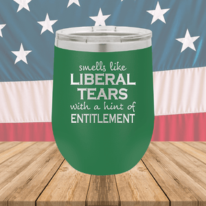 Smells Like Liberal Tears Tumbler - Stainless Steel - 1855 -