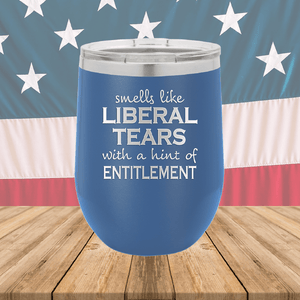 Smells Like Liberal Tears Tumbler - Stainless Steel - 1855 -