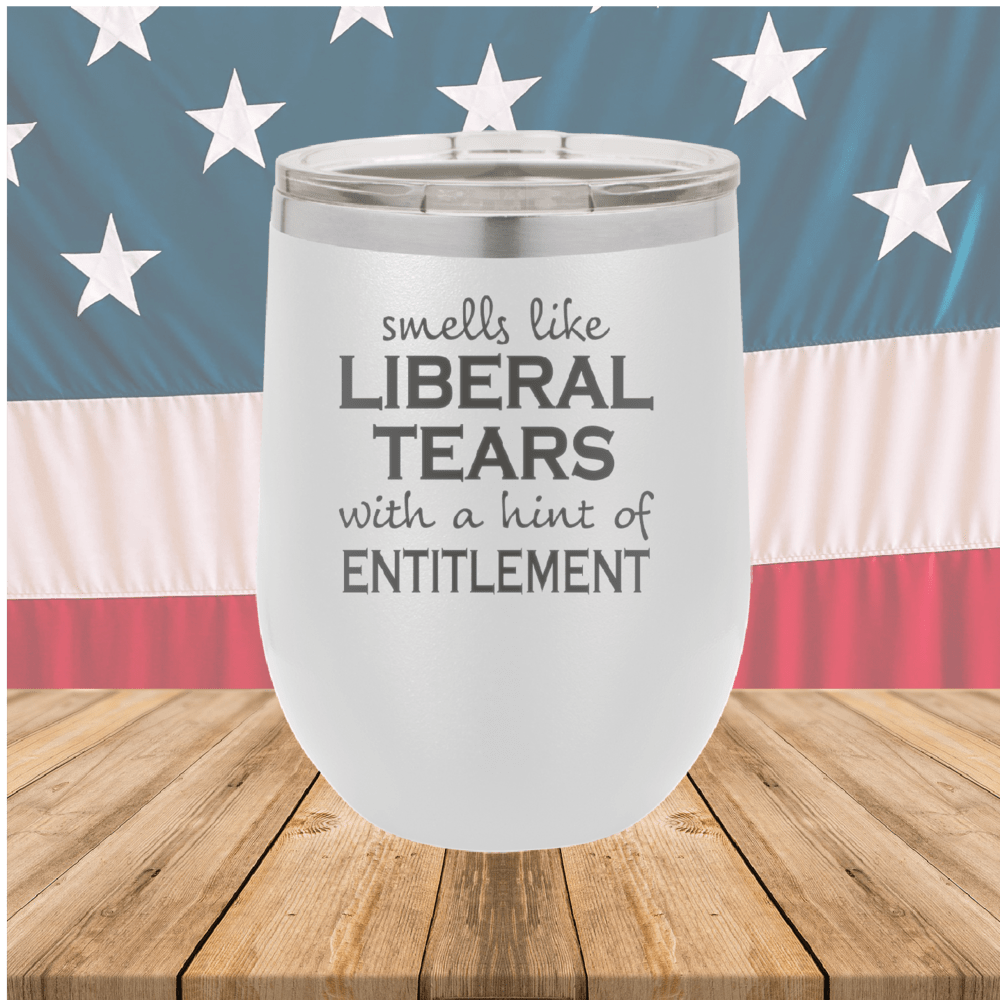 Smells Like Liberal Tears Tumbler - Stainless Steel - 1855 -