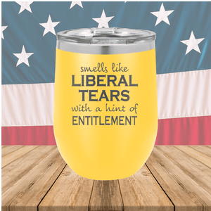 Smells Like Liberal Tears Tumbler - Stainless Steel - 1855 -