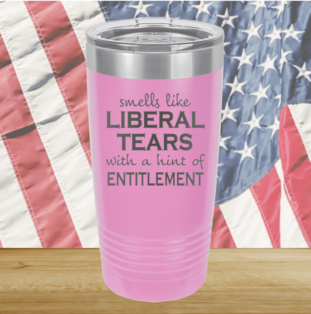 Smells Like Liberal Tears Tumbler - Stainless Steel - 1855 -