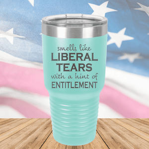 Smells Like Liberal Tears Tumbler - Stainless Steel - 1855 -