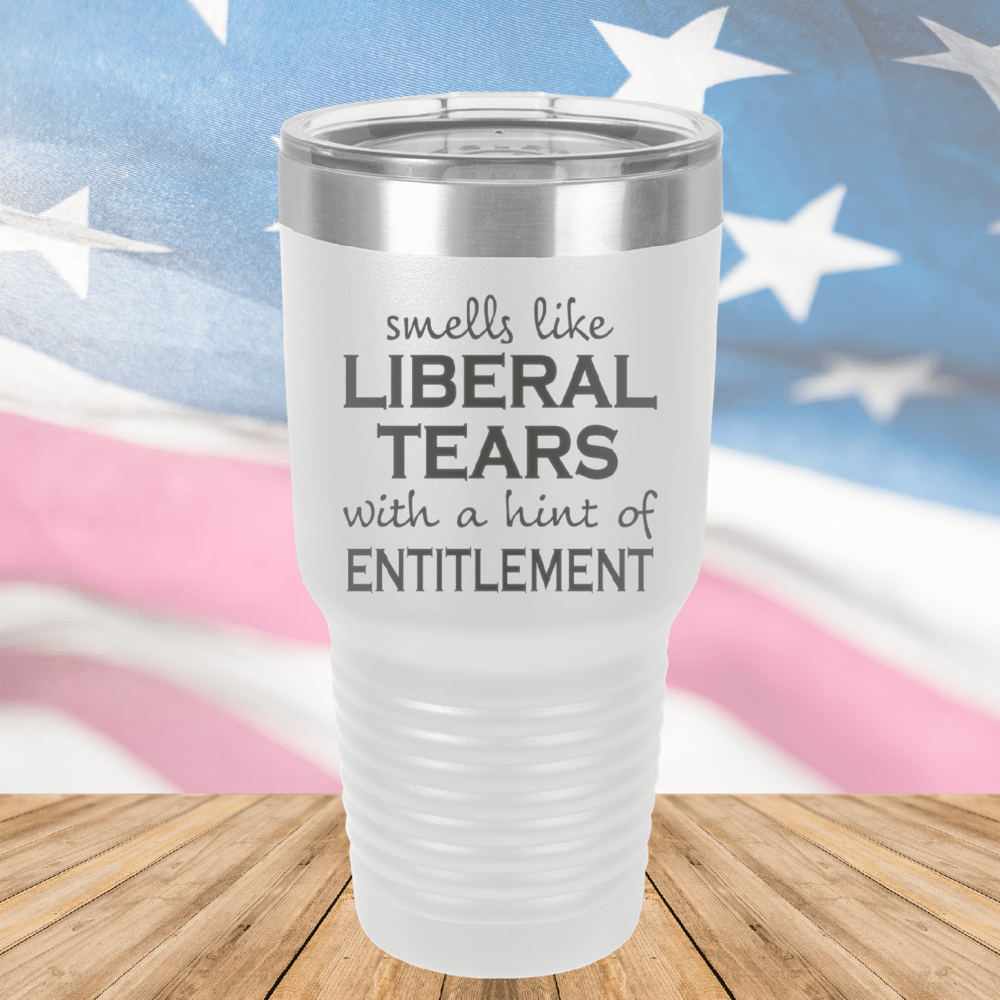 Smells Like Liberal Tears Tumbler - Stainless Steel - 1855 -
