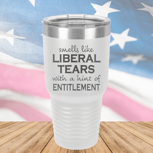 Smells Like Liberal Tears Tumbler - Stainless Steel - 1855 -