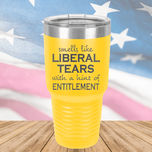 Smells Like Liberal Tears Tumbler - Stainless Steel - 1855 -