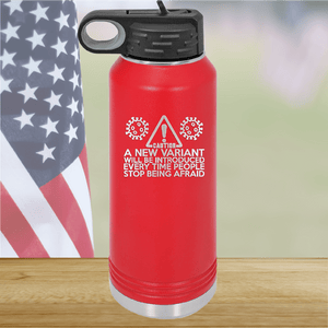 Caution a New Variant Will Be Introduced Every Time People Stop Being Afraid Tumbler - Stainless Steel - 2235 -