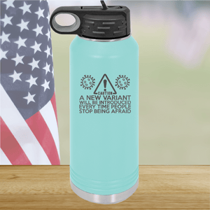 Caution a New Variant Will Be Introduced Every Time People Stop Being Afraid Tumbler - Stainless Steel - 2235 -