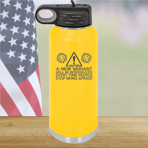 Caution a New Variant Will Be Introduced Every Time People Stop Being Afraid Tumbler - Stainless Steel - 2235 -