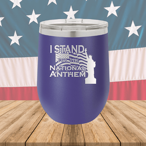 I Stand for the National Anthem 1 Tumbler - Stainless Steel - 2572 -