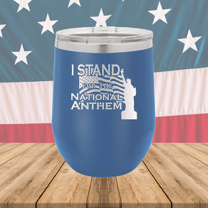 I Stand for the National Anthem 1 Tumbler - Stainless Steel - 2572 -