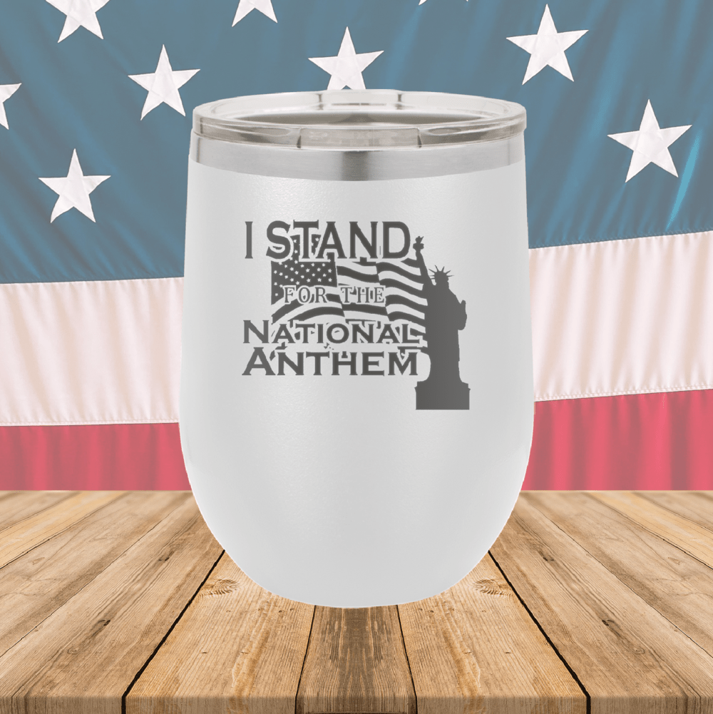 I Stand for the National Anthem 1 Tumbler - Stainless Steel - 2572 -