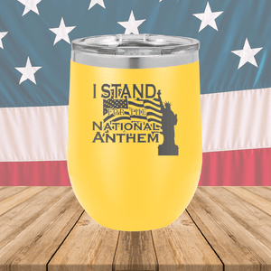 I Stand for the National Anthem 1 Tumbler - Stainless Steel - 2572 -