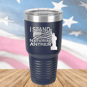 I Stand for the National Anthem 1 Tumbler - Stainless Steel - 2572 -