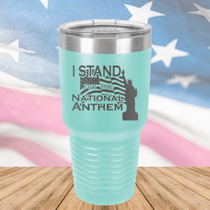 I Stand for the National Anthem 1 Tumbler - Stainless Steel - 2572 -