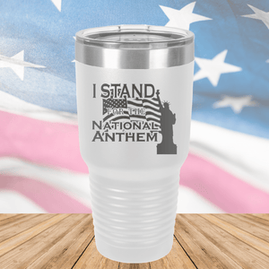 I Stand for the National Anthem 1 Tumbler - Stainless Steel - 2572 -