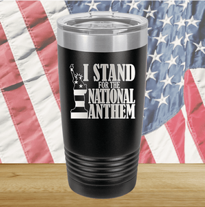 I Stand for the National Anthem 2 Tumbler - Stainless Steel - 2573 -