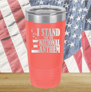 I Stand for the National Anthem 2 Tumbler - Stainless Steel - 2573 -