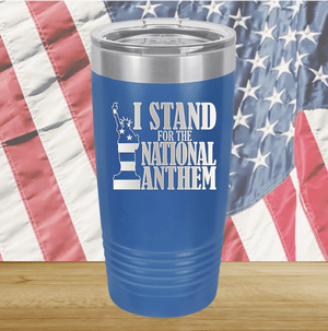 I Stand for the National Anthem 2 Tumbler - Stainless Steel - 2573 -