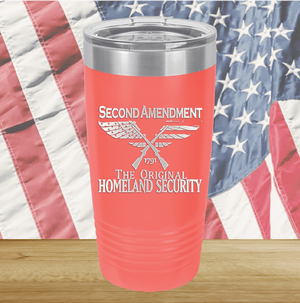 Second Amendment Original Homeland Security Tumbler - Stainless Steel - 2577 -