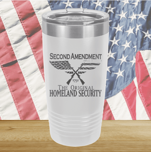 Second Amendment Original Homeland Security Tumbler - Stainless Steel - 2577 -