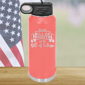 Its the Bill of Rights Not the Bill of Feelings Tumbler - Stainless Steel - 2578 -