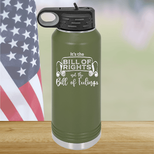 Its the Bill of Rights Not the Bill of Feelings Tumbler - Stainless Steel - 2578 -