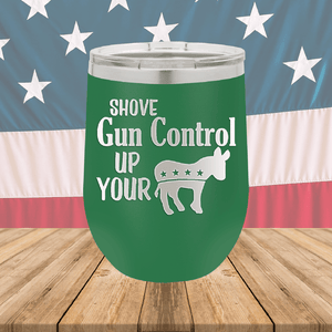 Shove Gun Control Up Your Ass Donkey Tumbler - Stainless Steel - 2579 -