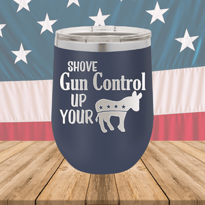 Shove Gun Control Up Your Ass Donkey Tumbler - Stainless Steel - 2579 -