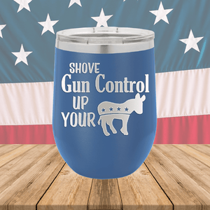 Shove Gun Control Up Your Ass Donkey Tumbler - Stainless Steel - 2579 -