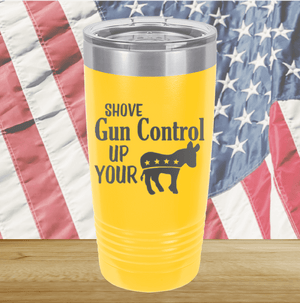 Shove Gun Control Up Your Ass Donkey Tumbler - Stainless Steel - 2579 -