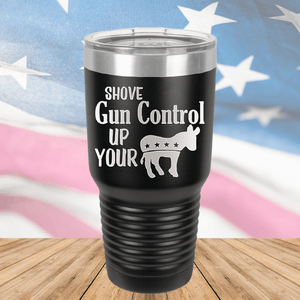 Shove Gun Control Up Your Ass Donkey Tumbler - Stainless Steel - 2579 -