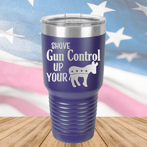 Shove Gun Control Up Your Ass Donkey Tumbler - Stainless Steel - 2579 -